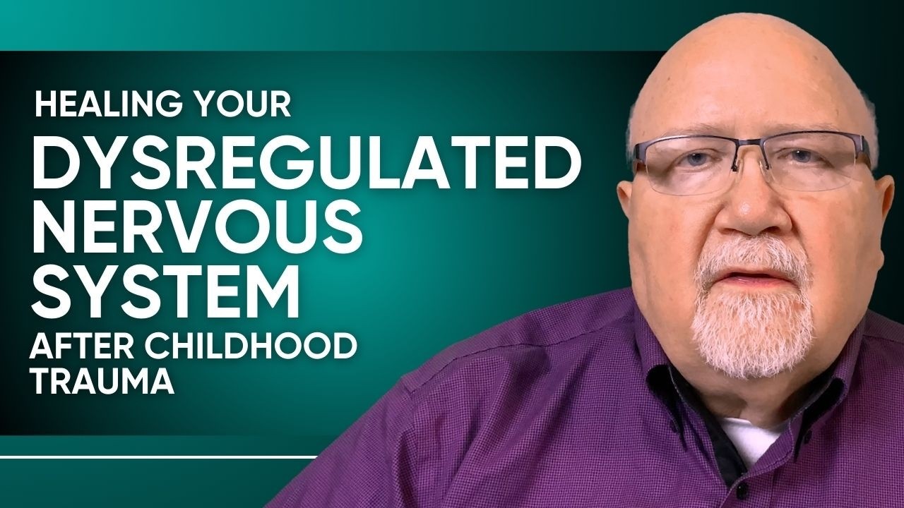 How to Reset a Dysregulated Nervous System After a Damaging Childhood