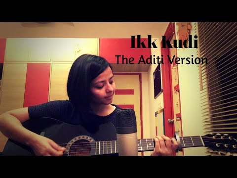 Aditi Agrawal Ikk Kudi - The Aditi Version