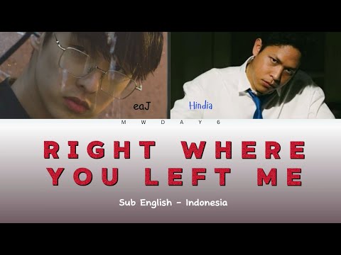 eaJ, Hindia - Right Where You Left Me | Sub Eng - Indo | mwday6