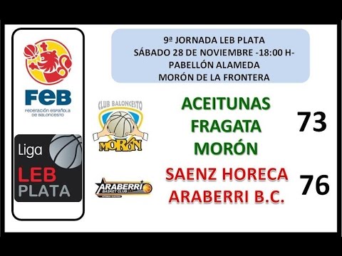 ACEITUNAS FRAGATA MORÓN vs. SAENZ HORECA ARABERRI BC