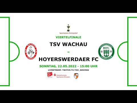 22.05.2022 - 15:00 Uhr | Viertelfinale Sparkassen Kreispokal: TSV Wachau - Hoyerswerdaer FC