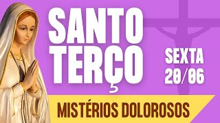 Terço de Hoje - 20 de Junho de 2025 - Sexta-feira - Mistérios Dolorosos: Santo Terço Mariano |