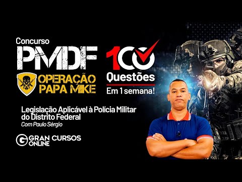 Operação Papa Mike PM DF - 100 questões em 1 semana | Legislação Aplicável a PM DF com Paulo Sérgio