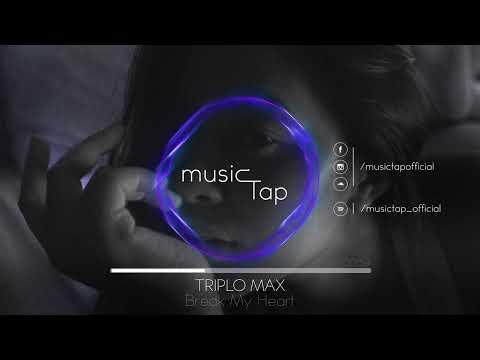 Triplo Max - Break My Heart