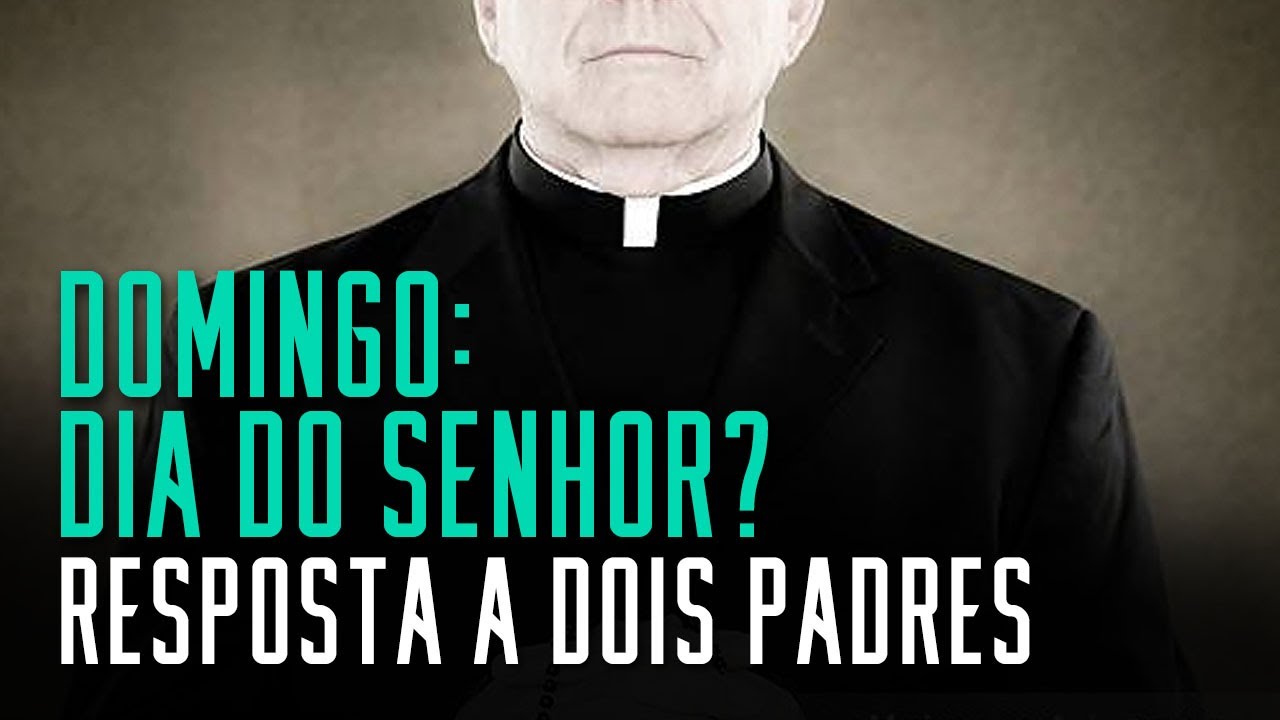 Fala sério, pastor: Domingo dia do Senhor? Uma resposta respeitosa aos Padres Guido e Wander