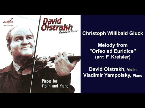 Christoph Willibald Gluck: Melody from "Orfeo ed Euridice" (arr: F. Kreisler) - David Oistrakh