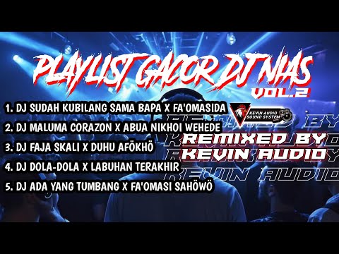 PLAYLIST GACOR DJ NIAS VOL.2