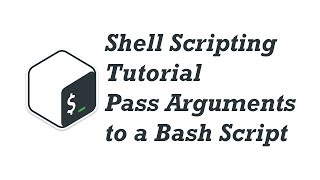 04. Shell Scripting Tutorial for Beginners - Pass Arguments to a Bash Script