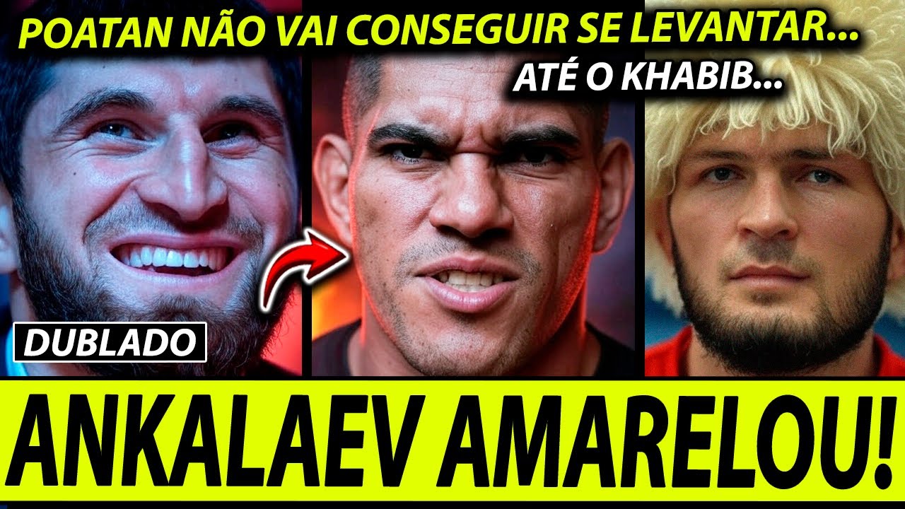 ESSA CONFISSÃO de ANKALAEV MUDOU TUDO!🚨ALEX POATAN é DIMINUÍDO pelo RUSSO e COMPARADO com KHABIB