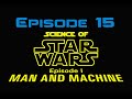 Recovered VHS Gems EPISODE 15 SCIENCE OF STAR WARS MAN MACHINE PART 1 OF 3