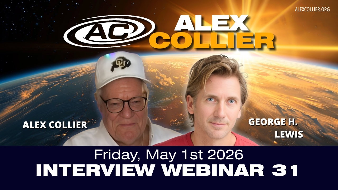 Alex Collier Interview Webinar 31 - With George H. Lewis *LIVE* on Friday, May 1st, 2026!