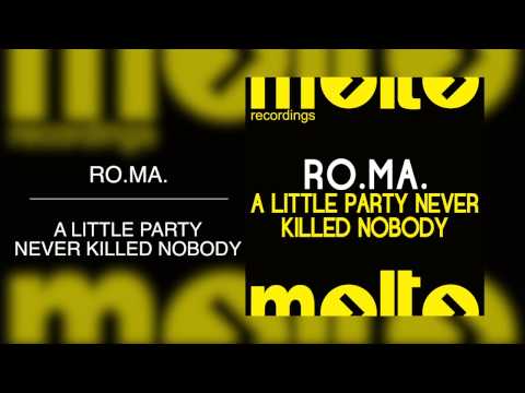 RO.MA. feat. Miss Motif - A Little Party Never Killed Nobody (Robbie Groove & Andrea Mazzali Radio)