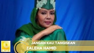 Download lagu Zaleha Hamid - Jangan Kau Tangiskan mp3 Download lagu Zaleha Hamid - Jangan Kau Tangiskan mp3