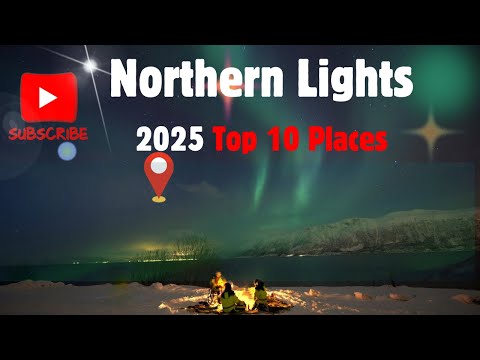 10 Best Places to See the Northern Lights in 2025 | Must-Visit Aurora Destinations