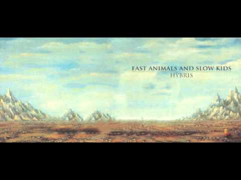 Dove sei (Hybris) - Fast Animals and Slow Kids (Woodworm 2013)