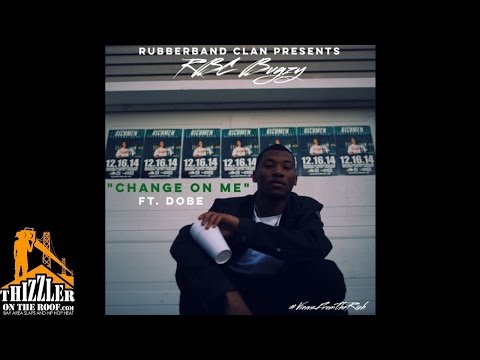RBC Bugzy ft. Dobe - Change On Me [Thizzler.com]