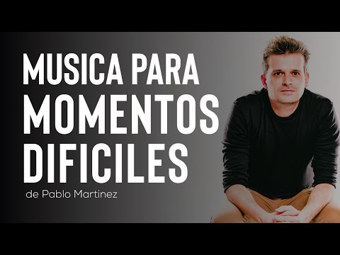 CANCIONES PARA MOMENTOS DIFÍCILES - Pablo Martínez