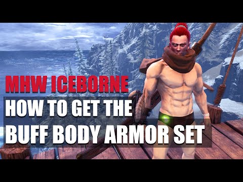 MHW ICEBORNE - HOW TO GET THE BUFF BODY ARMOR SET - QUICK GUIDE!!