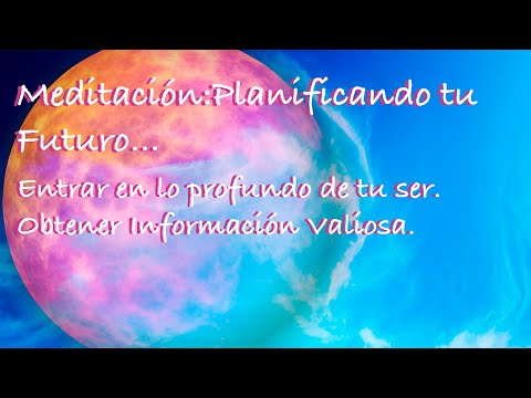 Meditación: Planificando Tu Futuro