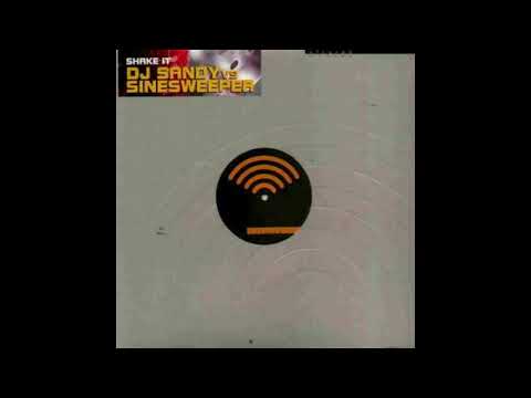 DJ Sandy vs Sinesweeper - Shake It (Original Mix) (2001)