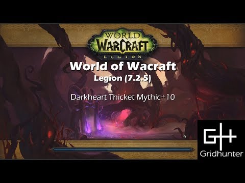 World of Warcraft Legion - Darkheart Thicket Mythic+10