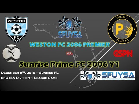 Sunrise Prime FC '06 Y1 vs Weston FC '06 Premier - U14 SFUYSA D1 - 12/8/19
