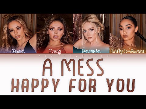 Little Mix - A Mess (Happy 4 You) | Color Coded Lyrics