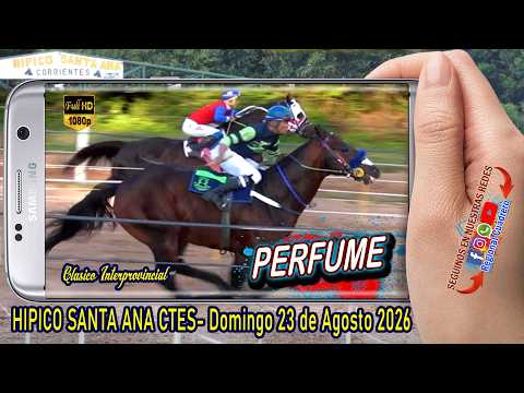 PERFUME-Clasico Velocidad- Hipico Santa Ana Ctes- Domingo 23 de Agosto 2026