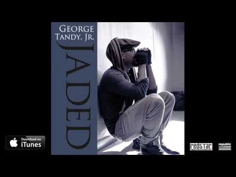 George Tandy, Jr. - Jaded