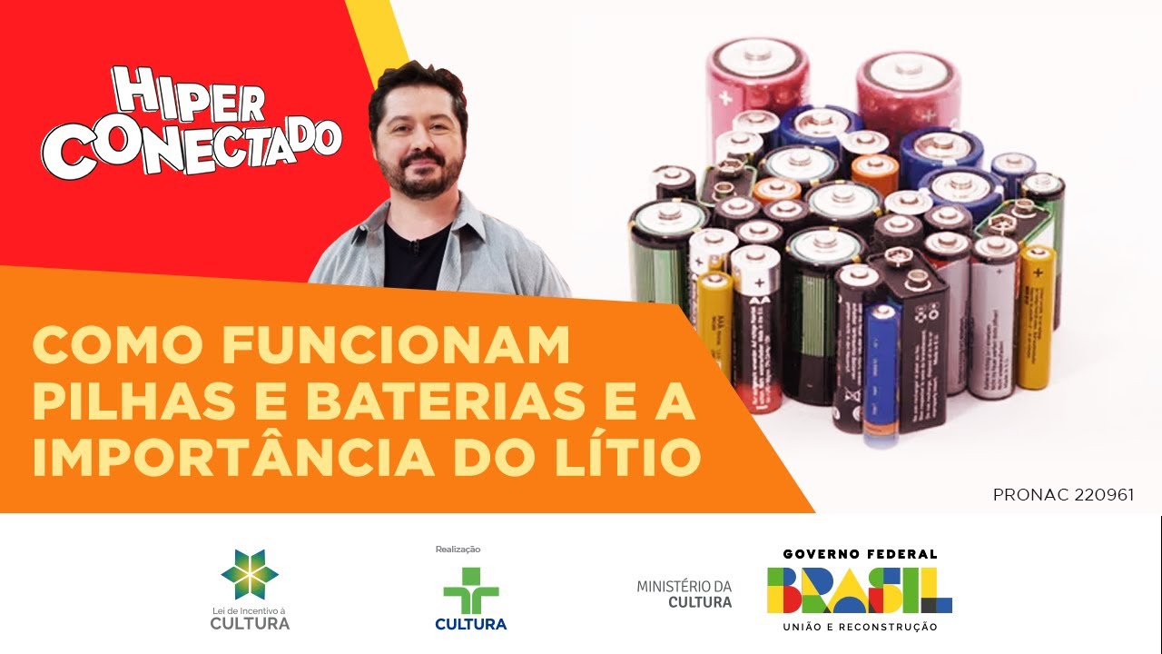 Hiperconectado | COMO FUNCIONAM PILHAS E BATERIAS E A IMPORTÂNCIA DO LÍTIO