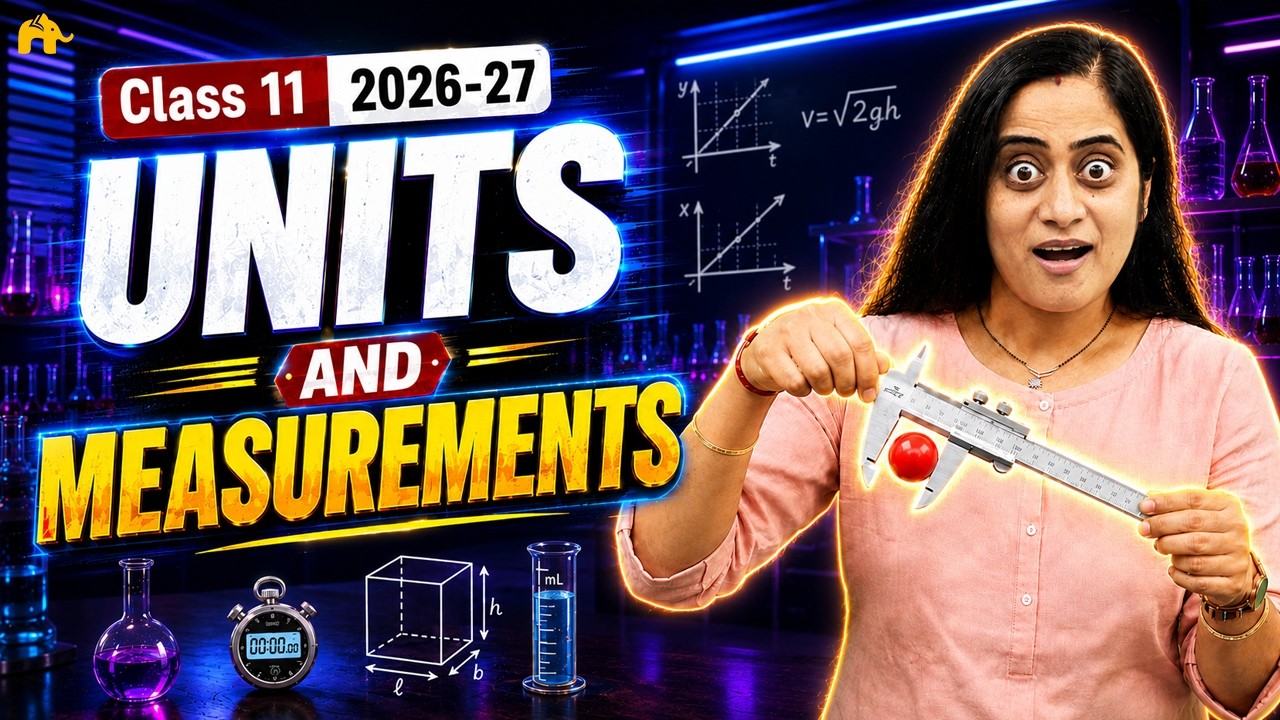 Units And Measurements Class 11 Physics Chapter 1 One Shot | New NCERT syllabus CBSE | Full chapter