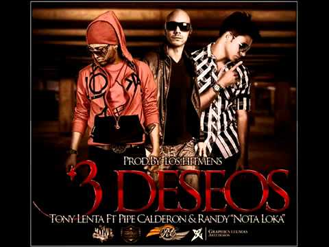 3 deseos - Tony Lenta Ft. Randy Nota Loca.  Pipe Calderon (Preview)