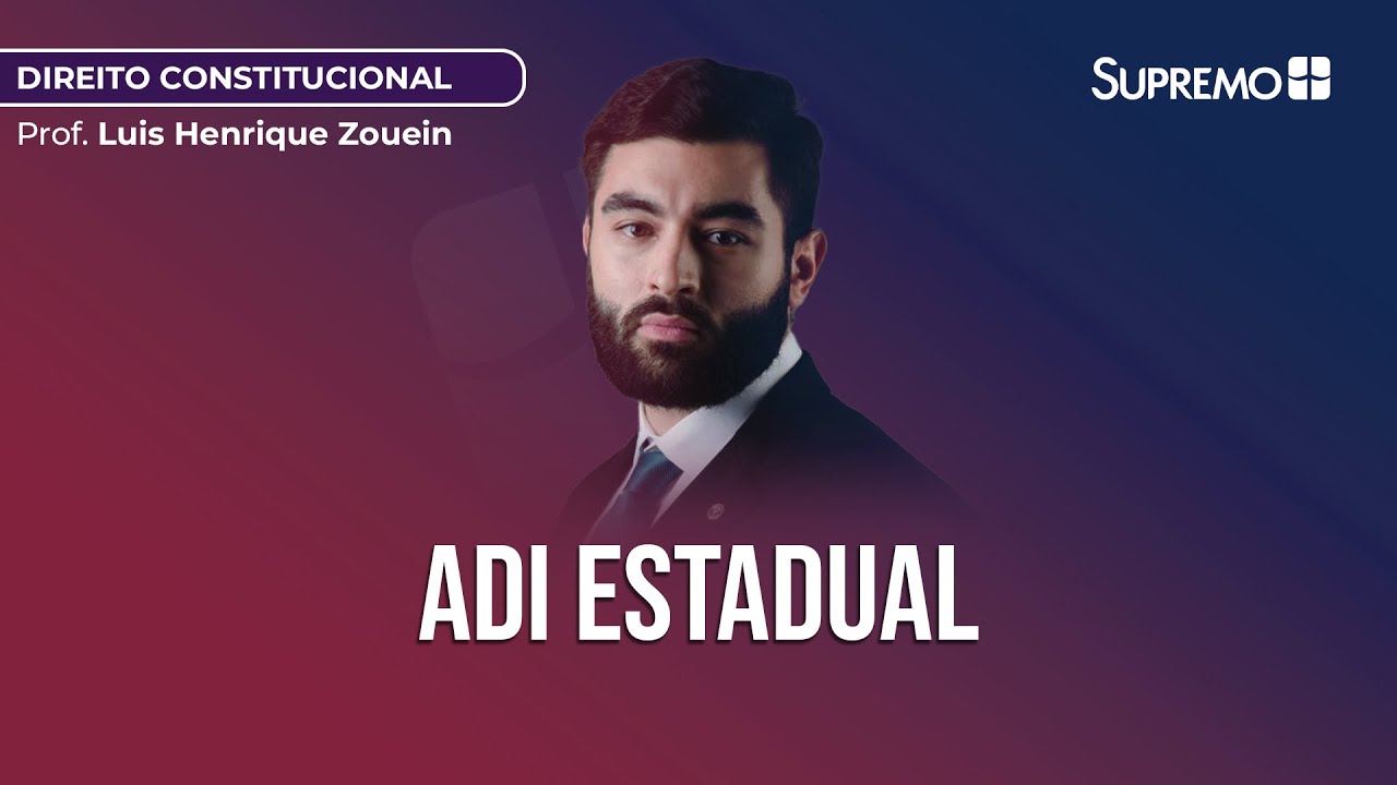 ADI ESTADUAL | Prof. Luis Henrique Zouein