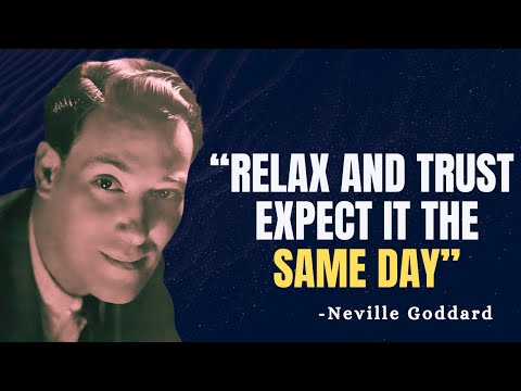 RELAX AND TRUST  EXPECT IT THE SAME DAY - Neville Goddard Motivation