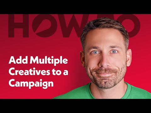 Add Multiple Creatives to a Campaign