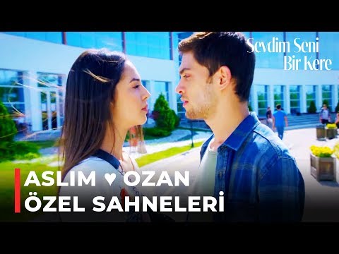Aslım ♥ Ozan Sahneleri - Sevdim Seni Bir Kere