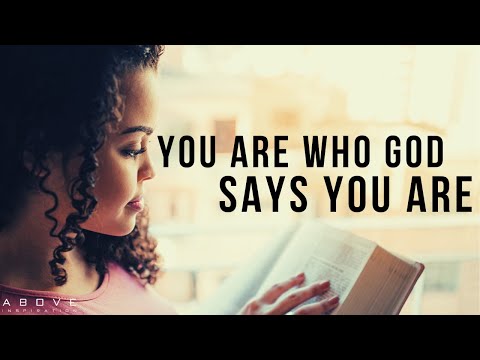 YOU ARE WHO GOD SAYS YOU ARE | Discover Who God Made You To Be - Inspirational & Motivational Video