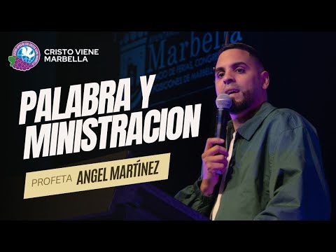 Profeta Ángel Martínez - Predica y Ministración - Invasión Fest Marbella