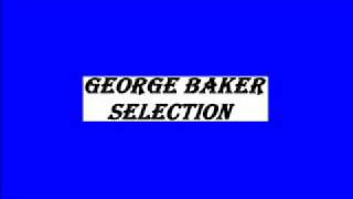 George Baker Selection-We´ll make it right someday