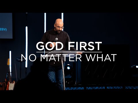 GOD FIRST :: No Matter What | Pastor Anthony Torres | SBC