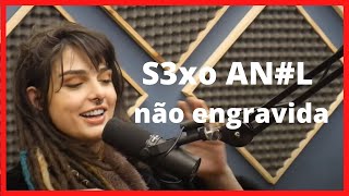 Tomar por traz  pecado ? / Por traz no engravida /  Dread Hot  atriz   cortes podcast da geral