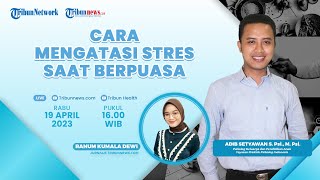PUASA SEHAT: Cara Mengatasi Stres saat Berpuasa