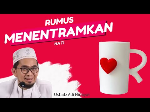 Rumus Menentramkan hati ketika masalah dan ujian datang - Ustadz Adi Hidayat