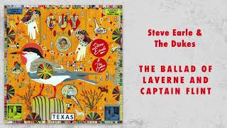 Steve Earle &amp; The Dukes - &quot;The Ballad Of Laverne And Captain Flint&quot; [Audio Only]