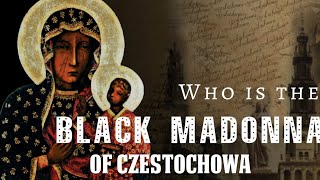 Who is the Black Madonna of czestochowa | complete history