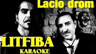 Lacio drom (buon viaggio) Litfiba karaoke con testo base musicale instrumental