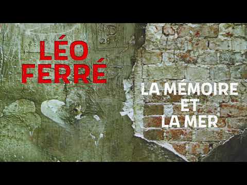 Léo Ferré – La mémoire et la mer (Audio Officiel)