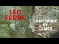 Léo Ferré – La mémoire et la mer (Audio Officiel) - Léo Ferré Léo Ferré – La mémoire et la mer (Audio Officiel)