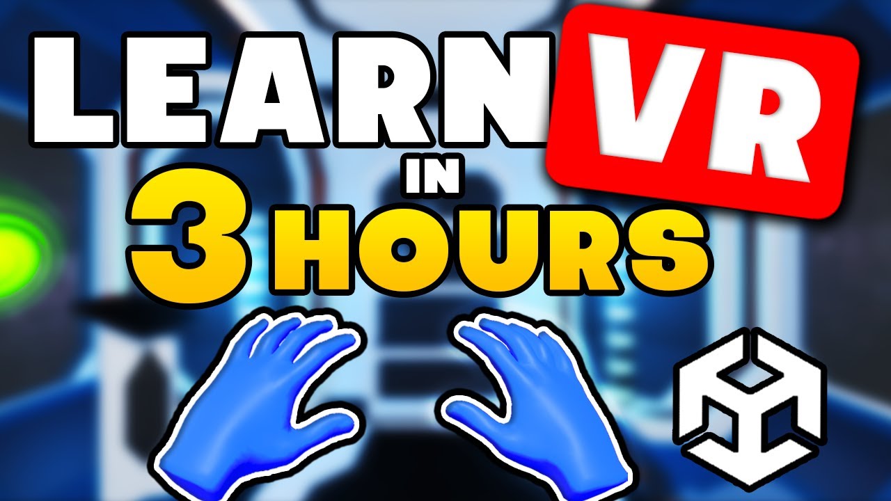 Learn VR Development in 3 Hours - Unity VR Tutorial Complete Course