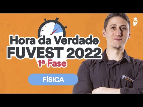 Revisão Física - Hora da Verdade FUVEST 2022 1ª Fase